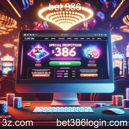 Promoções Especiais do Bet 386: Aumente Suas Chances de Ganhar!